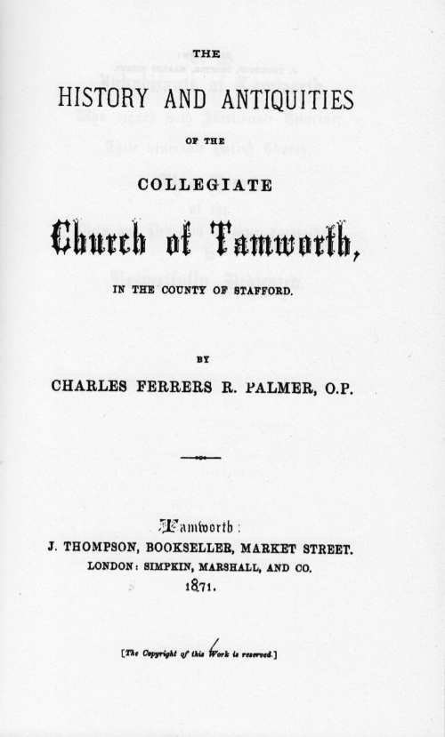 The history and antiquities of the Collegiate Church of Tamworth